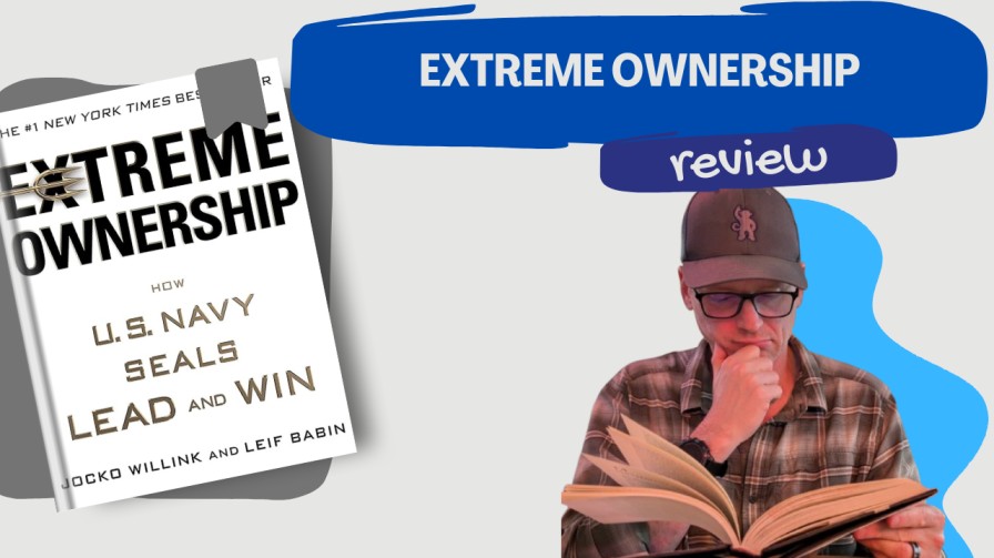 Extreme Ownership: The Leadership Playbook for Owning Failures, Setting Standards, and Deciding Under Uncertainty